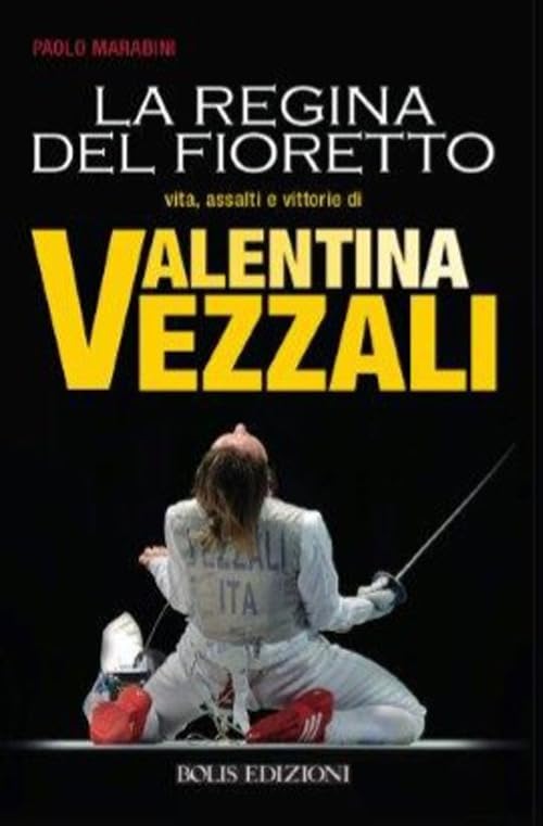 Valentina Vezzali. La regina del fioretto book
