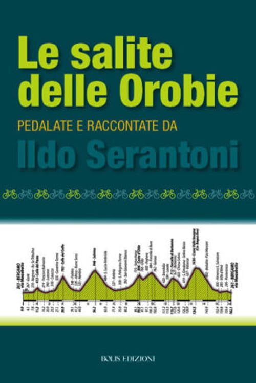 Le salite delle Orobie. Pedalata raccontate da Ildo Sernatoni Leisure & Fun