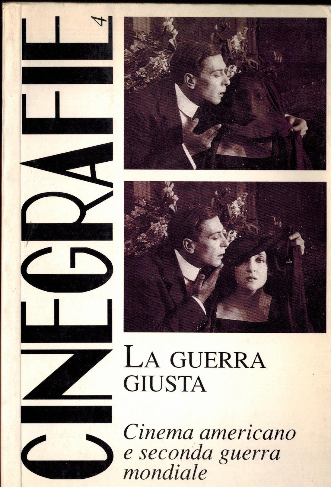 L'immagine acustica. La guerra giusta. Cinema americano e II guerra mondiale (Vol. 4) (Cinegrafie) Film, Art & Culture