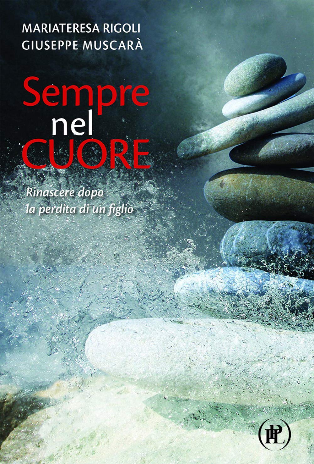 Sempre nel cuore. Rinascere dopo la perdita di un figlio book