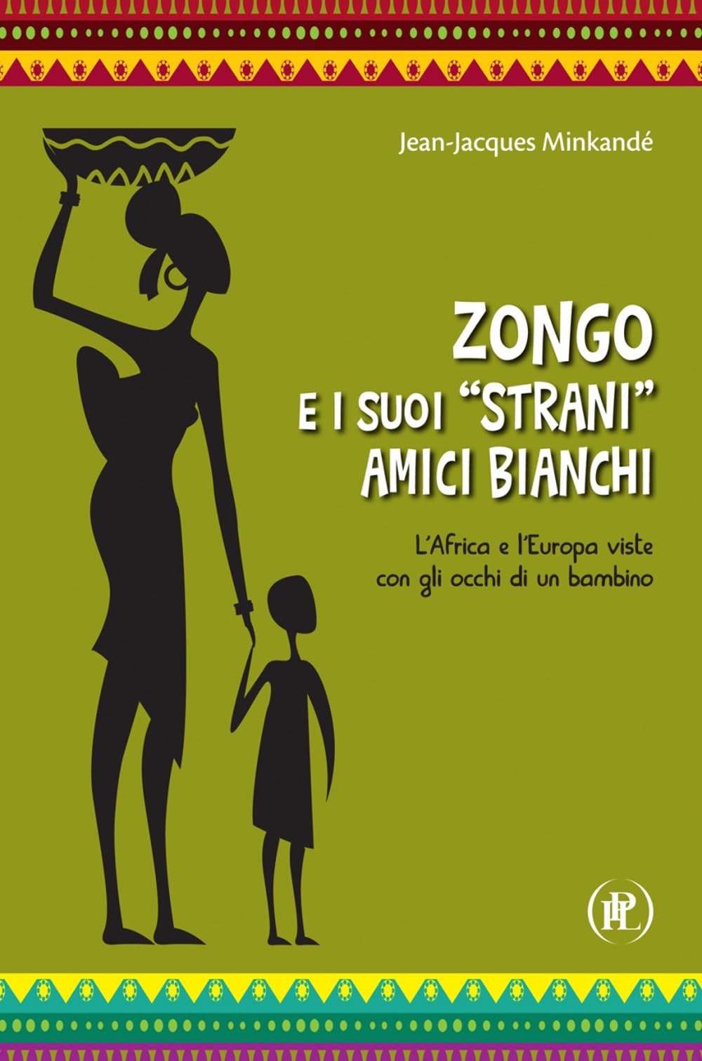 Zongo e i suoi «strani» amici bianchi. L’Africa e l’Europa viste con gli occhi di un bambino Non-fiction