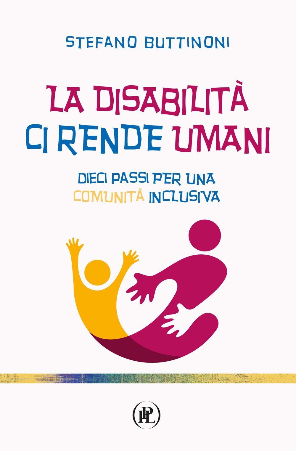 La disabilità ci rende umani. Dieci passi per una comunità inclusiva Books