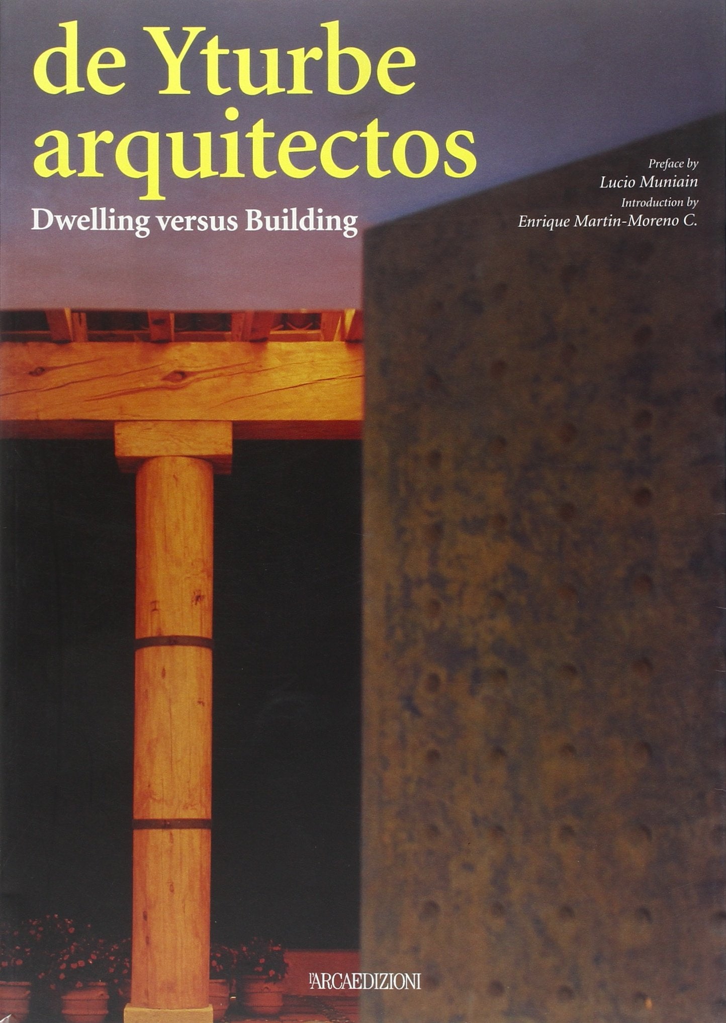 De Yturbe Arquitectos: Dwelling Versus Building (Arco S.) Architecture