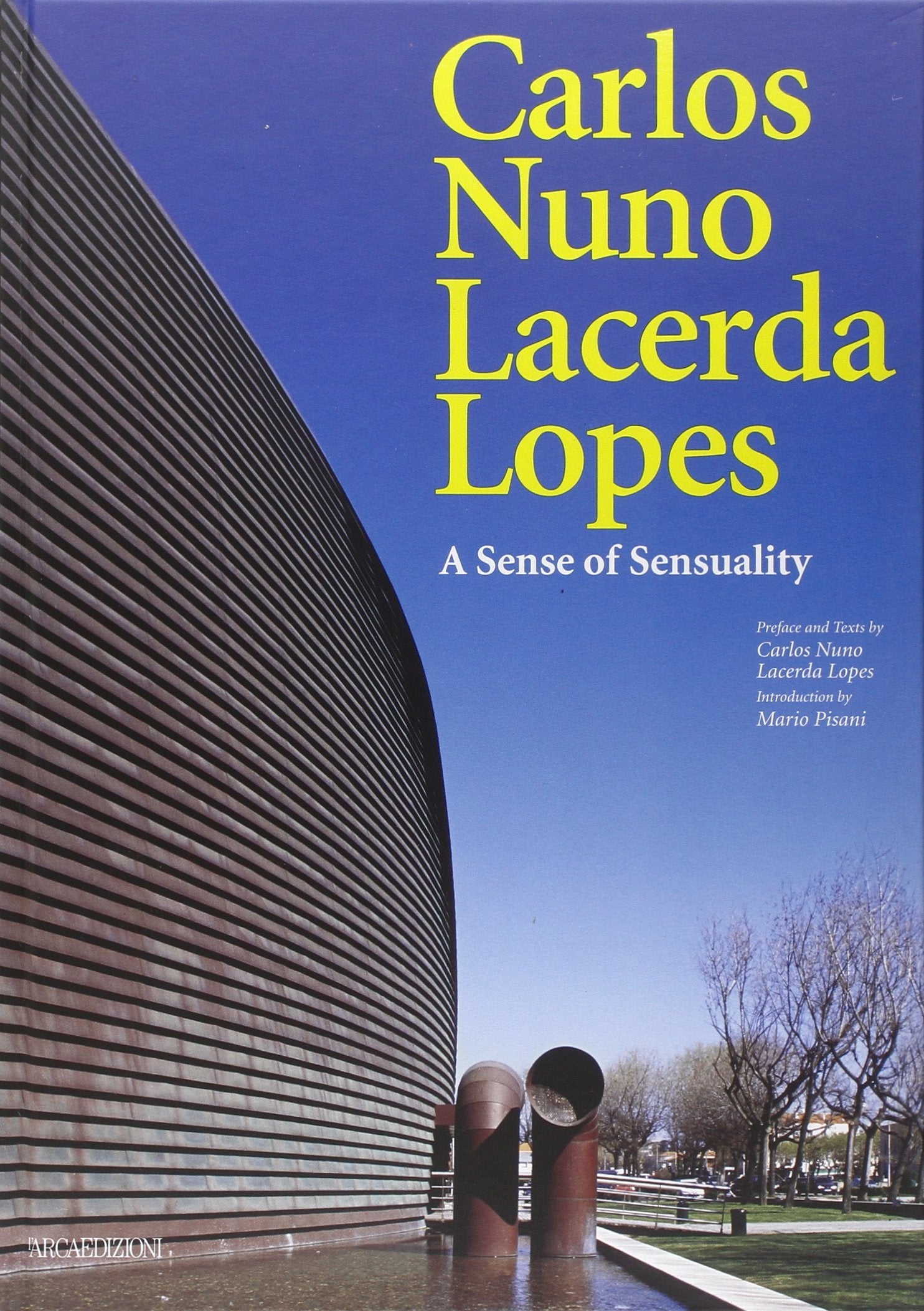Carlos Nuno Lacerda Lopes: A Sense of Sensuality Architecture