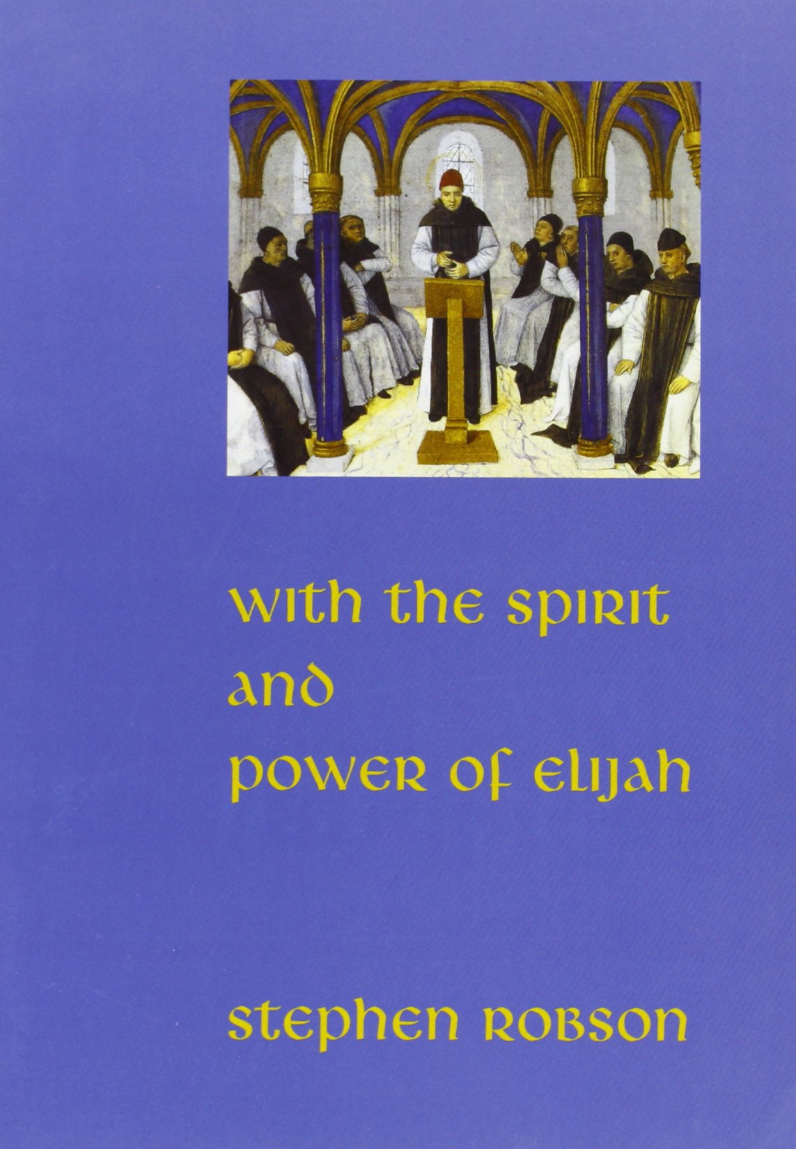 With the Spirit and Power of Elijah (Lk 1, 17): The Prophetic-Reforming Spirituality of Bernard of Clairvaux As Evidenced Particularly in His Letters: ... His Letters (Analecta Gregoriana, Band 293) Religion & Esotericism
