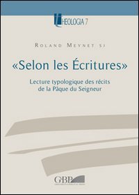 Selon Les Ecritures: Lecture Typologique Des Recits De La Paque Du Seigneur book