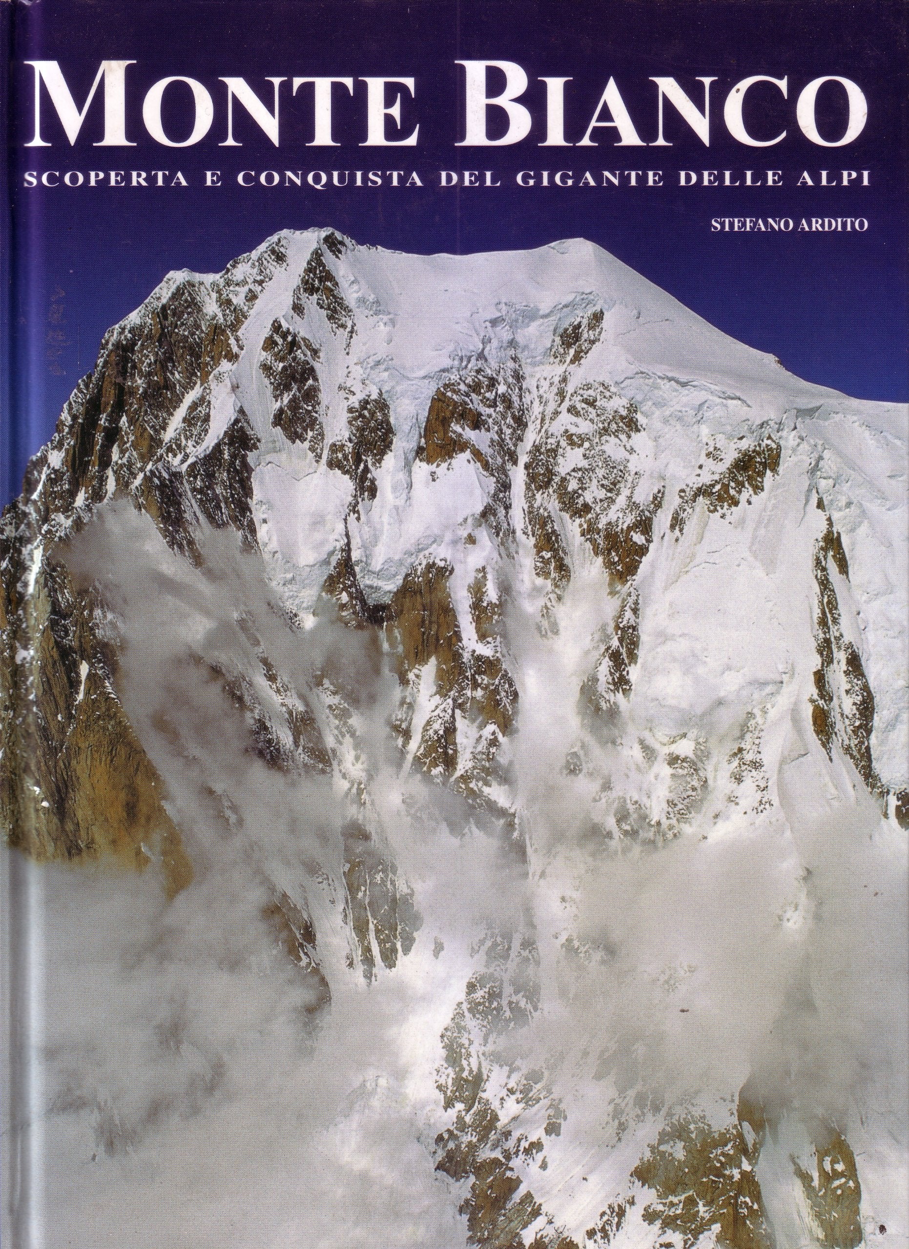 Monte Bianco. Scoperta e conquista del gigante delle Alpi book