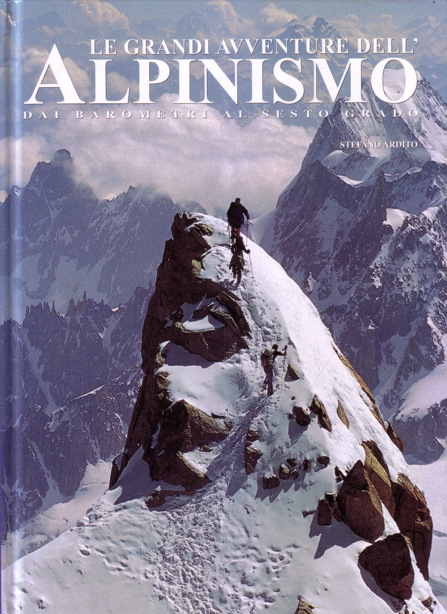 Le grandi avventure dell'alpinismo. Dai barometri al sesto grado book