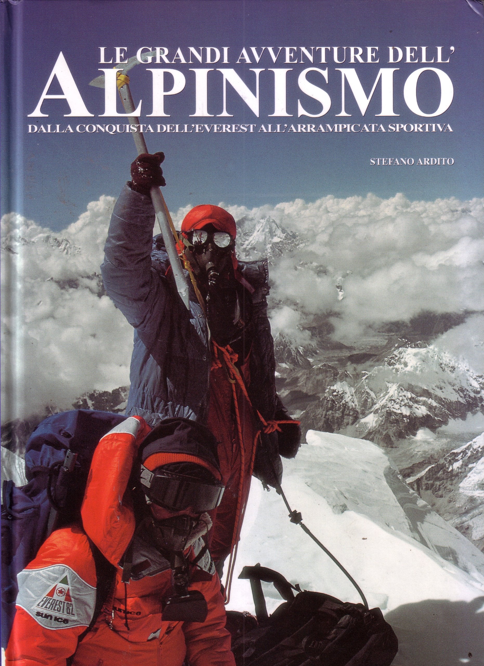 Le grandi avventure dell'alpinismo. Dalla conquista dell'Everest book
