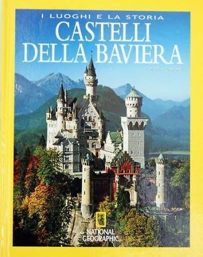 I LUOGHI E LA STORIA - CASTELLI DELLA BAVIERA - NATIONAL GEOGRAPHIC [Rilegato... Books