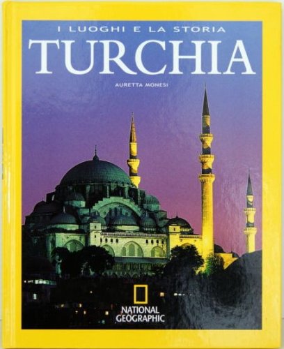 I LUOGHI DELLA STORIA - TURCHIA - NATIONAL GEOGRAPHIC by AURETTA M... Books