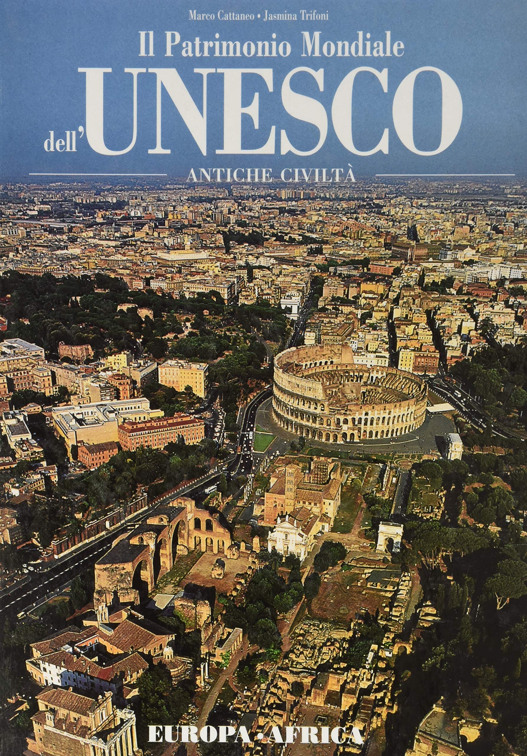 Il patrimonio mondiale dell'Unesco. Antiche civiltà (Vol. 1) (Viaggi e turismo) Leisure, Home & Garden