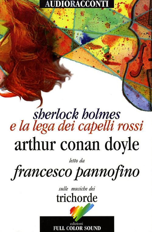 Sherlock Holmes e la lega dei capelli rossi letto da Francesco Pannofino. Audiolibro. CD Audio. Con libro (Audioracconti) Contemporary literature