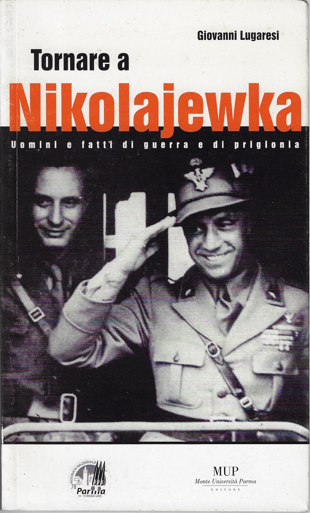 Tornare a Nikolajewka. Uomini e fatti di guerra e di prigionia book