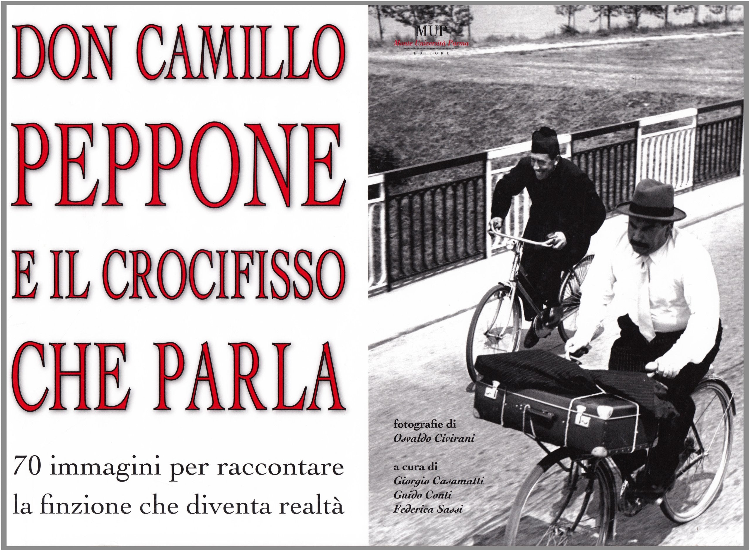 Don Camillo, Peppone, e il crocefisso che parla. 70 immagini per raccontare la finzione che diventa realtà book
