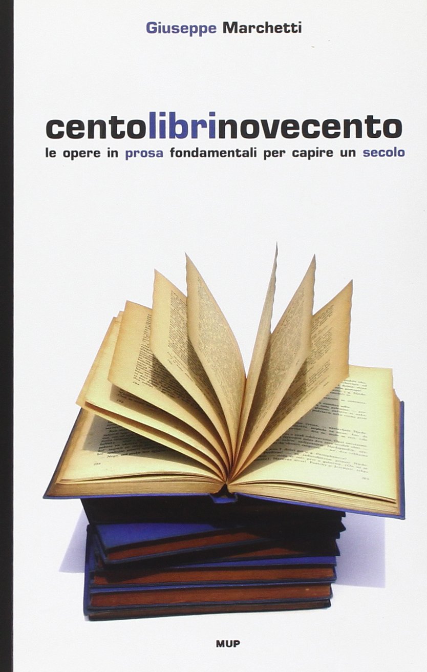 Centolibrinovecento. Le opere in prosa fondamentali per capire un secolo (BelleStorie. Saggi) Contemporary literature
