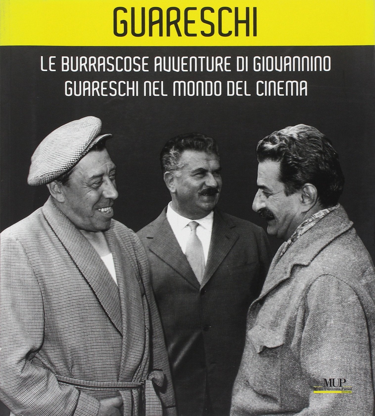 Le burrascose avventure di Giovannino Guareschi nel mondo del cinema. Catalogo della mostra (Bologna, 24 giugno-19 ottobre 2008). Ediz. illustrata (Artes) Film, Art & Culture