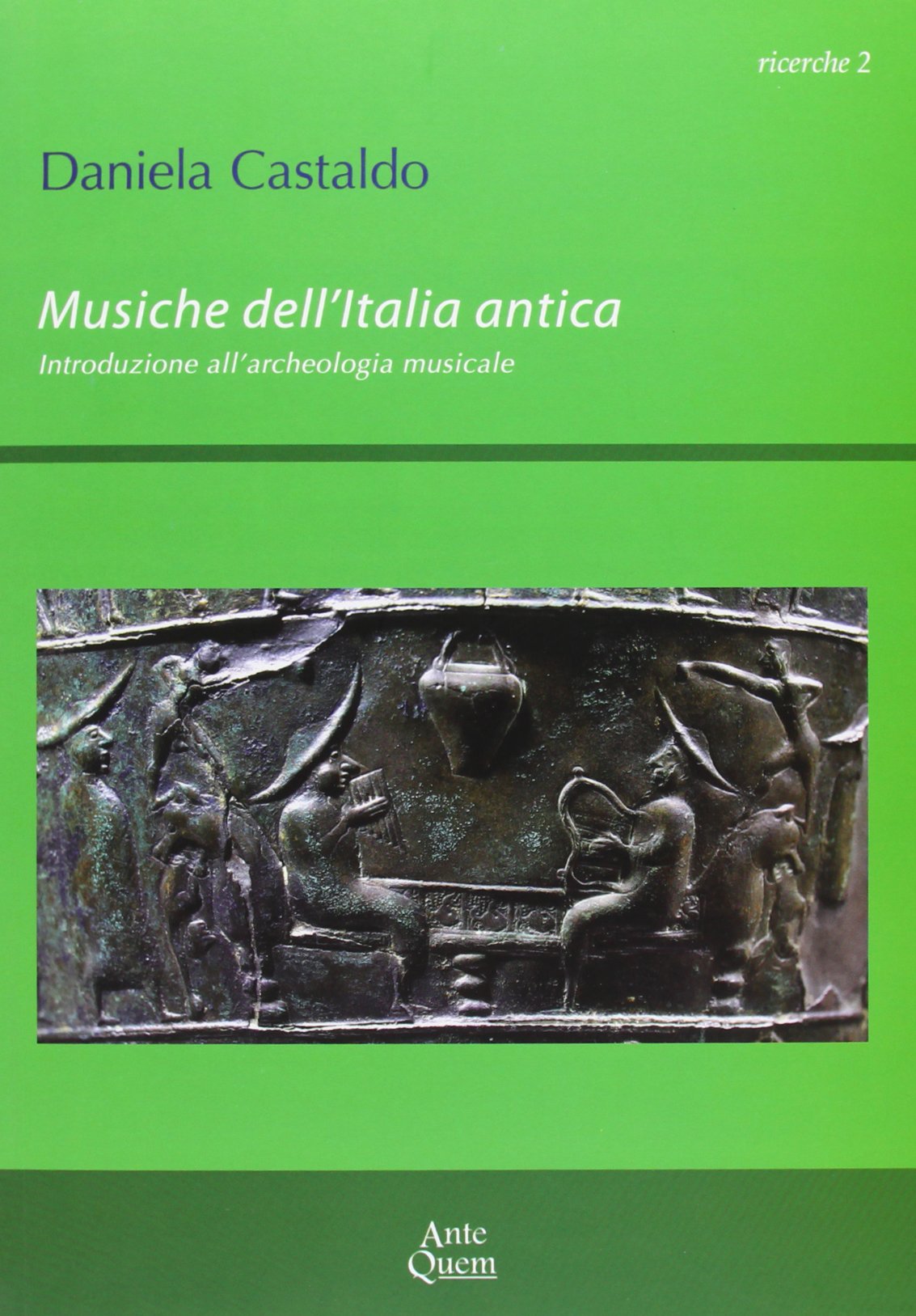 Musiche dell'Italia antica. Introduzione all'archeologia musicale (Ricerche) Arts & Music