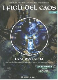 I figli del caos. La guerra dell'Inquisizione: 3 (Future world) Contemporary literature