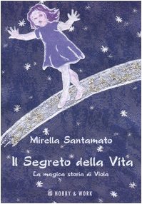 Il segreto della vita. La magica storia di Viola book