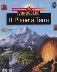 Conoscere. Il pianeta terra (La Biblioteca Scient. per Ragazzi di Oggi) Non-fiction
