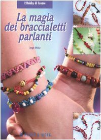 La magia dei braccialetti parlanti (L'hobby di creare) Hobbies & Crafts