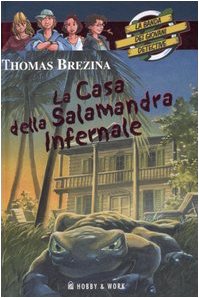 La casa della salamandra infernale. La banda dei giovani detective Novels & Short Stories
