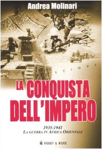 La conquista dell'impero. 1935-1941: la guerra in Africa Orientale (Saggi storici) Social Sciences