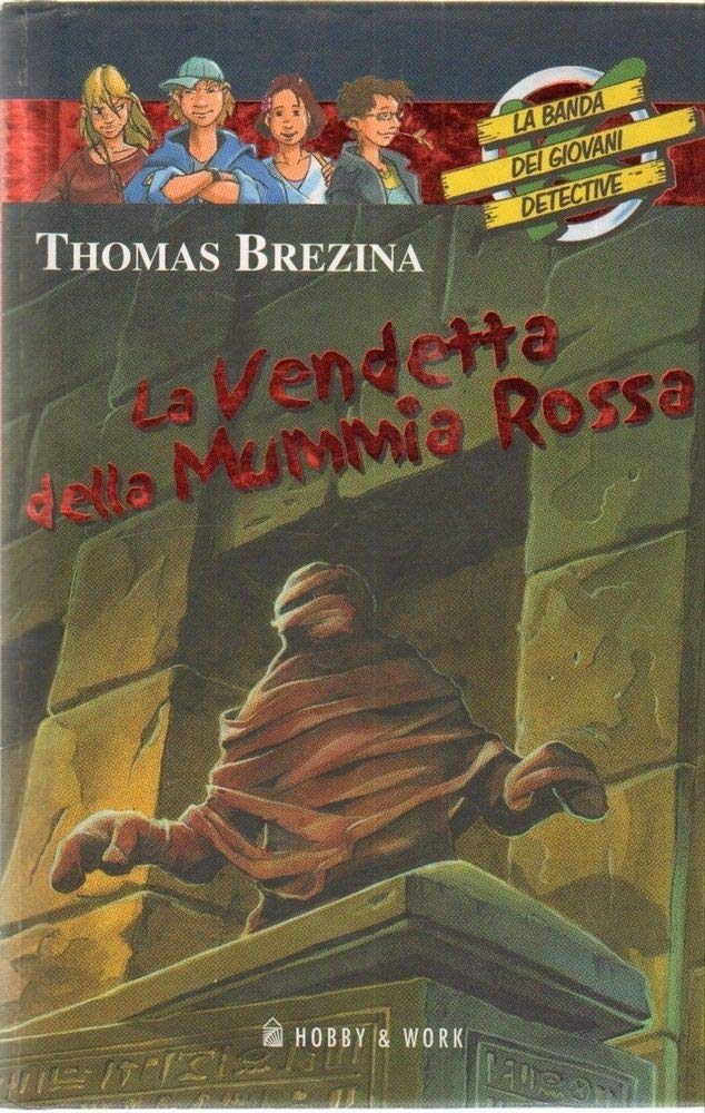 La vendetta della mummia rossa. La banda dei giovani detective Novels & Short Stories