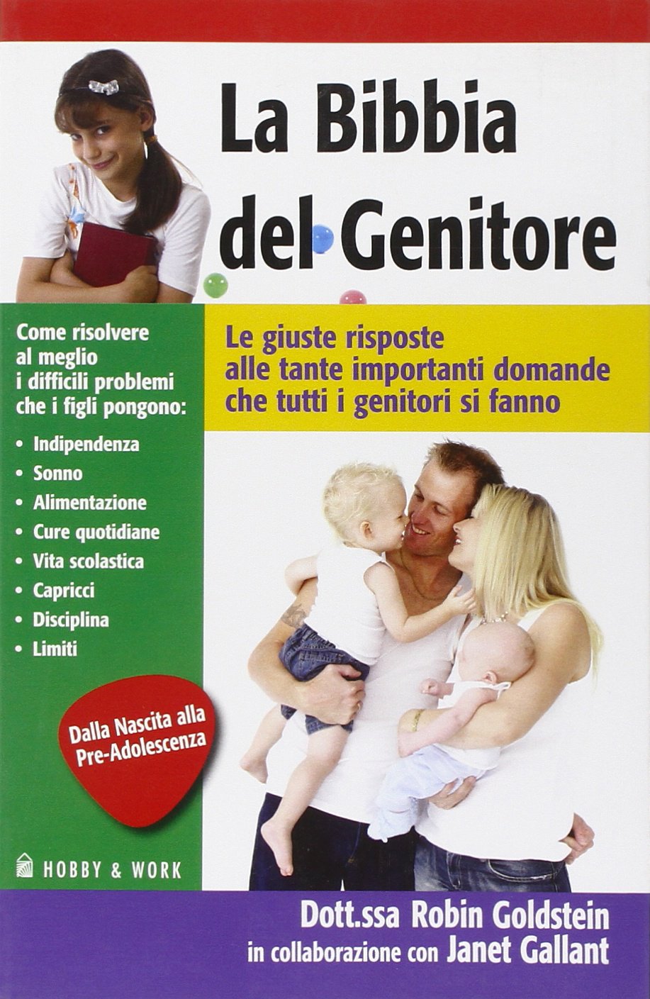 La bibbia del genitore. Le giuste risposte alle tante importanti domande che tutti i genitori si fanno book