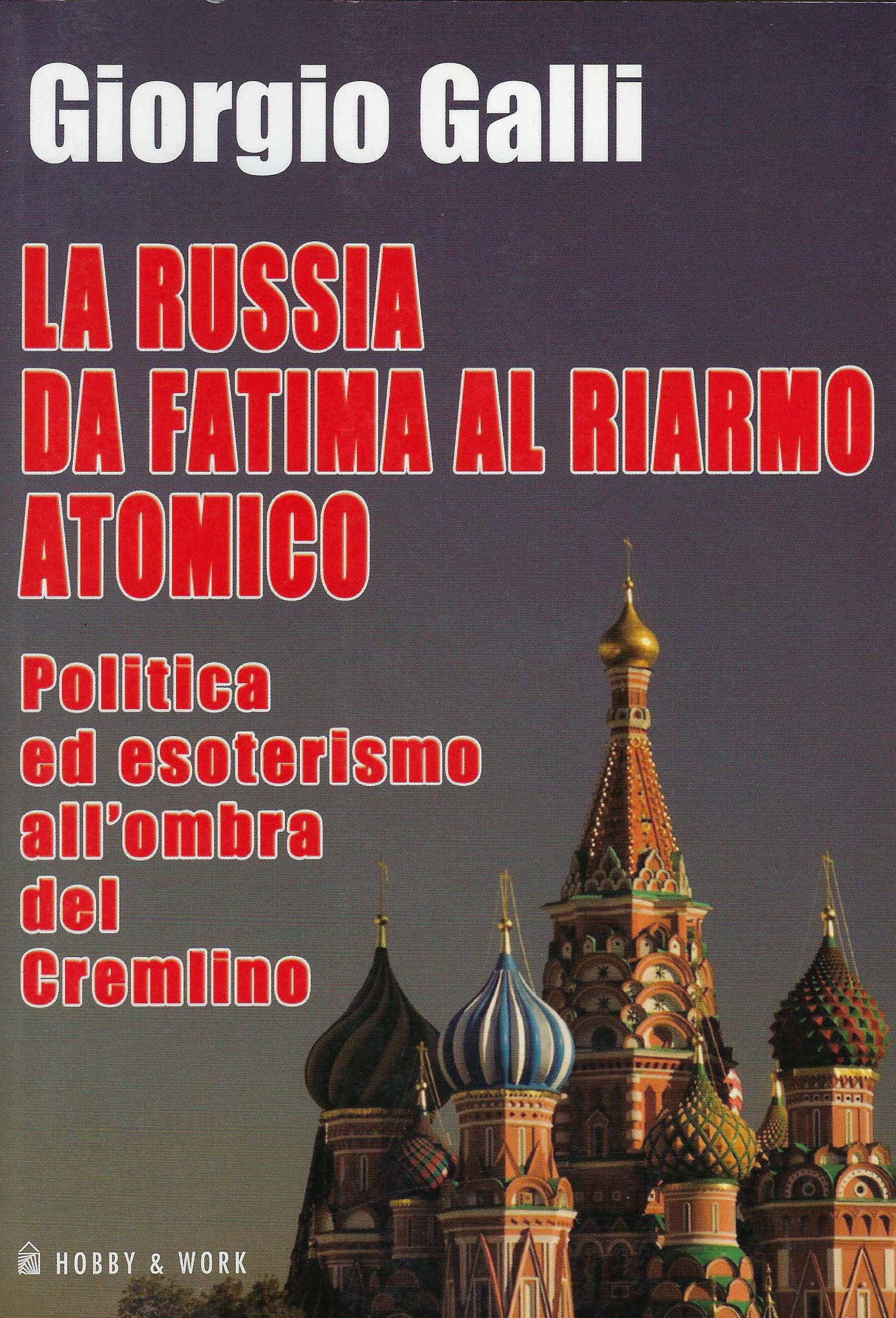 La Russia da Fatima al riarmo atomico. Politica ed esoterismo all'ombra del Cremlino book