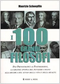 I cento grandi filosofi (Saggi storici) Philosophy