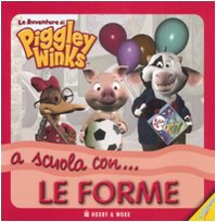A scuola con... le forme. Le avventure di Piggley Winks. Ediz. illustrata book