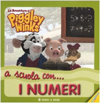 A scuola con... i numeri. Le avventure di Piggley Winks. Ediz. illustrata book