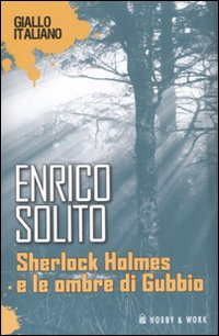 Sherlock Holmes e le ombre di Gubbio (Giallo italiano) Historical Fiction