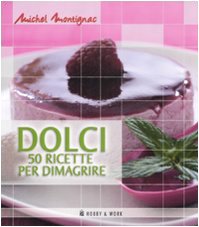 Dolci. Cinquanta ricette per dimagrire book