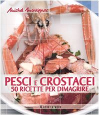 Pesci e crostacei. 50 ricette per dimagrire book