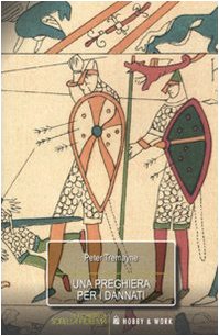 Una preghiera per i dannati. Le inchieste di sorella Fidelma Historical Fiction