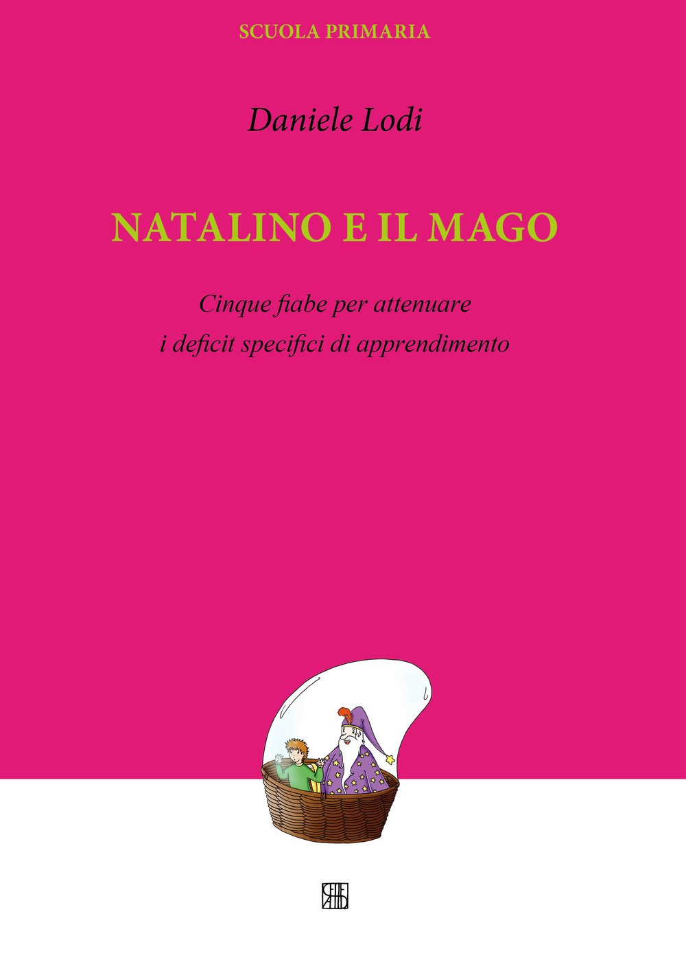 Natalino e il mago. Cinque fiabe per attenuare i deficit specifici di apprendimento book