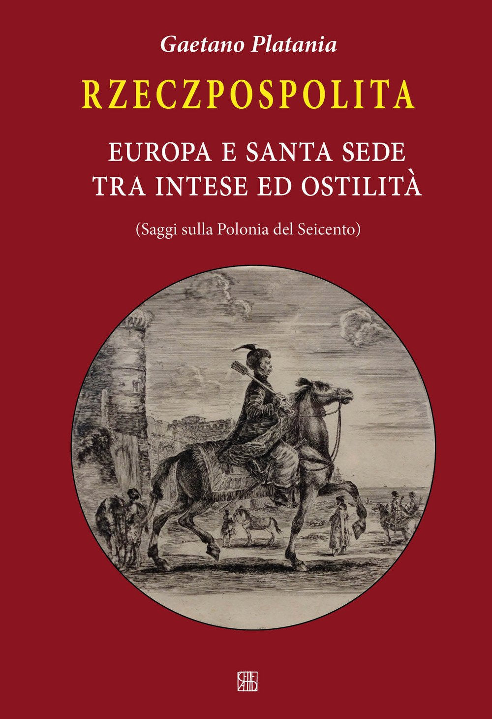 Rzeczpospolita. Europa e Santa Sede tra intese e ostilità. Saggi sulla Polonia del Seicento book
