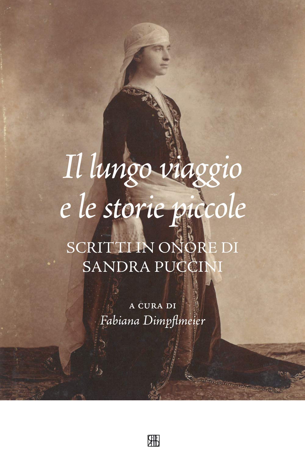Il lungo viaggio e le storie piccole. Scritti in onore di Sandra Puccini book