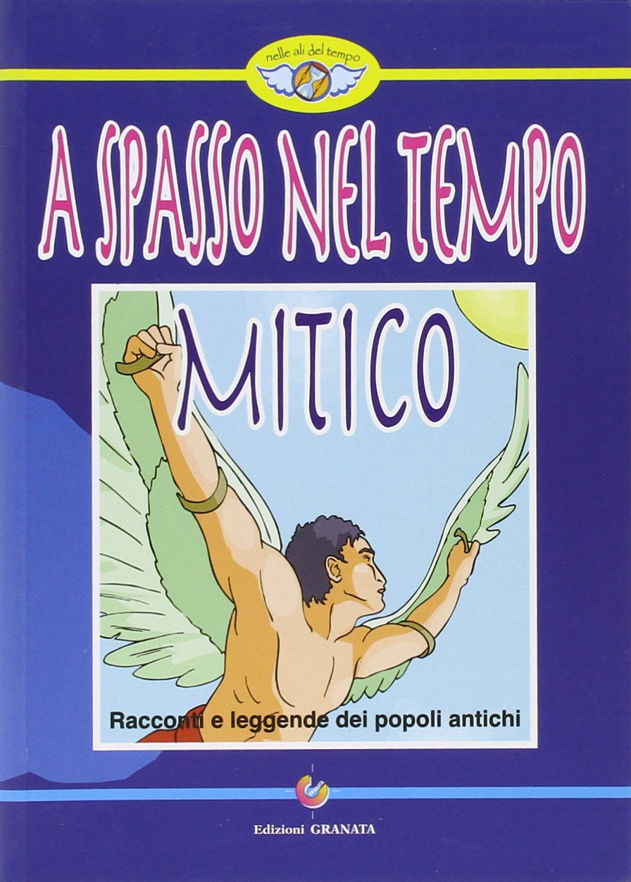 A spasso nel tempo. come vivevano i bambini nel passato Children's books