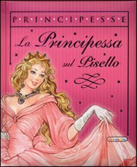 La principessa sul pisello. Ediz. illustrata Novels & Short Stories