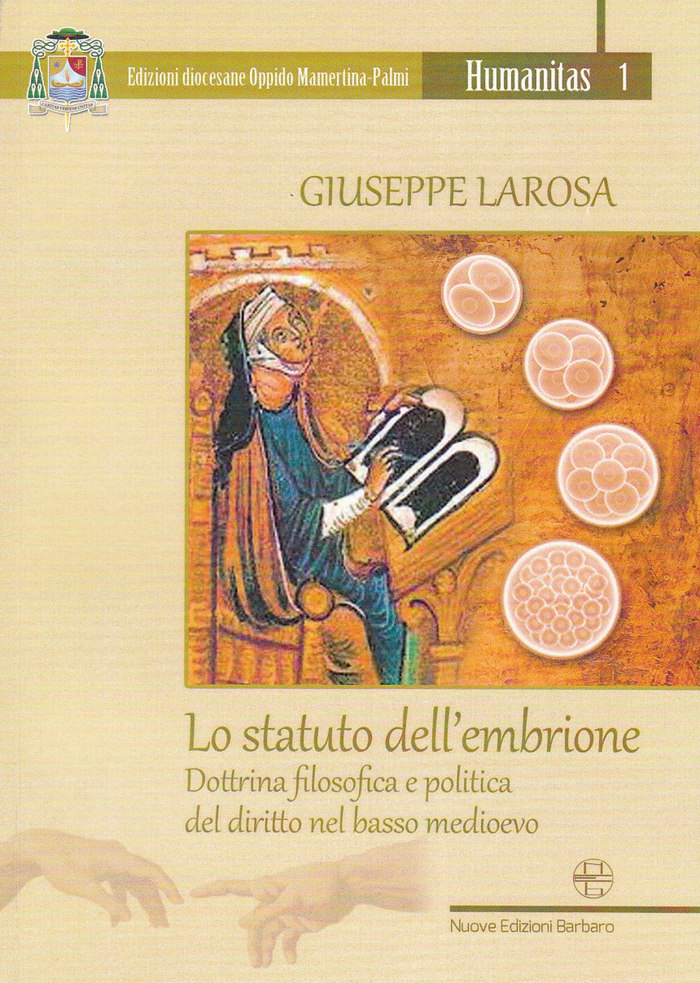 Lo statuto dell'embrione. Dottrina filosofica e politica del diritto nel basso medioevo book
