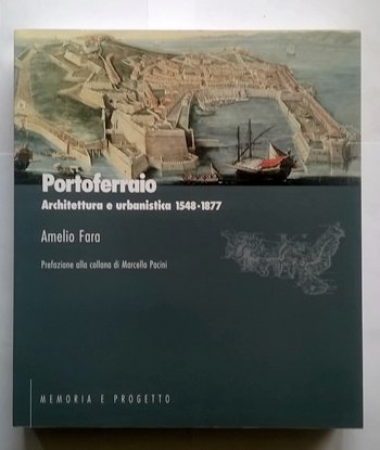 Portoferraio. Architettura e urbanistica 1548-1877 Politics & History