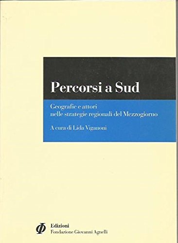 Percorsi a Sud. Geografie e attori nelle strategie regionali del Mezzogiorno book