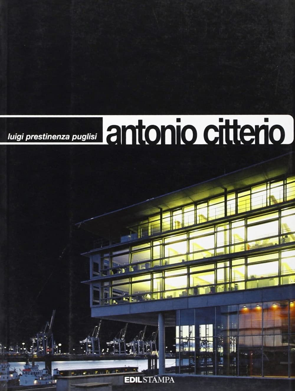 Antonio Citterio. Ediz. inglese (I quad. dell'industria delle costruzioni) Architecture