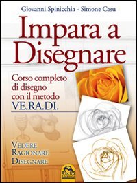 Impara a disegnare. Corso completo di disegno con il metodo Ve.ra.di. Vedere, ragionare, disegnare book