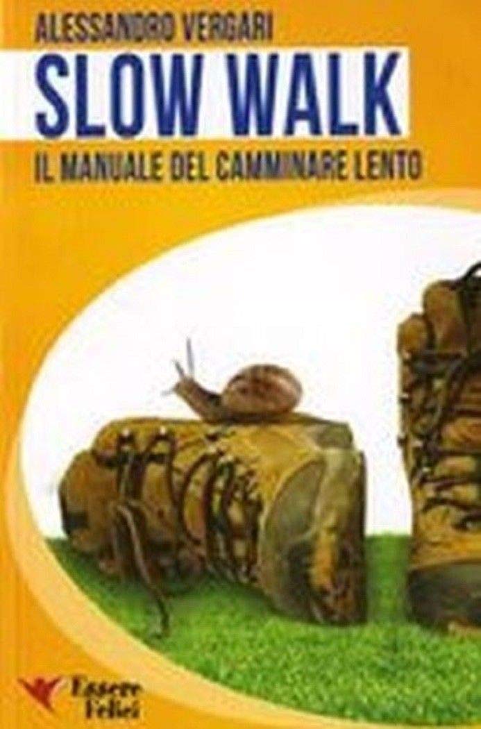 Slow walk. Il manuale del camminare lento book