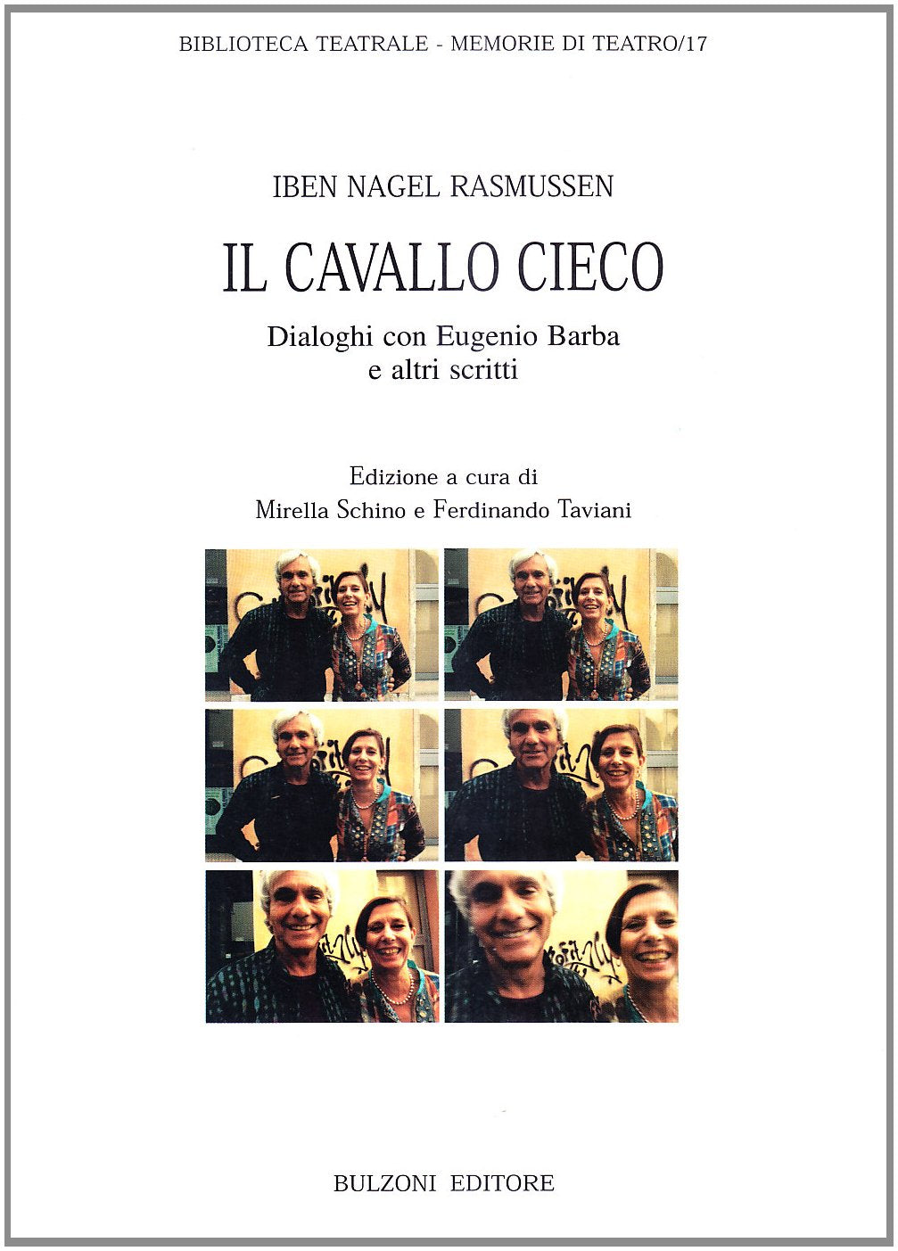 Il cavallo cieco. Dialoghi con Eugenio Barba e altri scritti book